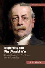 Reporting the First World War: Charles Repington, The Times and the Great War