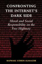 Confronting the Internet's Dark Side: Moral and Social Responsibility on the Free Highway