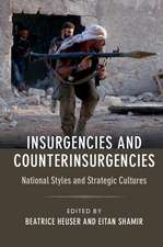 Insurgencies and Counterinsurgencies: National Styles and Strategic Cultures