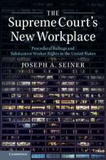 The Supreme Court's New Workplace: Procedural Rulings and Substantive Worker Rights in the United States