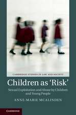 Children as ‘Risk': Sexual Exploitation and Abuse by Children and Young People