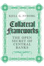 Collateral Frameworks: The Open Secret of Central Banks