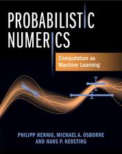 Probabilistic Numerics: Computation as Machine Learning