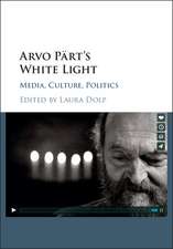 Arvo Pärt's White Light: Media, Culture, Politics