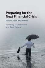 Preparing for the Next Financial Crisis: Policies, Tools and Models