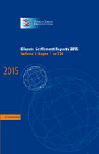 Dispute Settlement Reports 2015: Volume 1, Pages 1–576