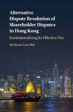 Alternative Dispute Resolution of Shareholder Disputes in Hong Kong: Institutionalizing its Effective Use