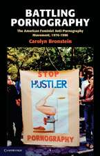 Battling Pornography: The American Feminist Anti-Pornography Movement, 1976–1986