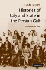 Histories of City and State in the Persian Gulf: Manama since 1800