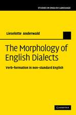 The Morphology of English Dialects: Verb-Formation in Non-standard English