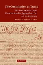 The Constitution as Treaty: The International Legal Constructionalist Approach to the US Constitution