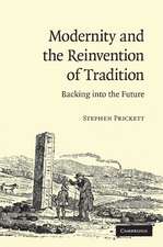 Modernity and the Reinvention of Tradition: Backing into the Future