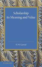 Scholarship: Its Meaning and Value: The J. H. Gray Lectures for 1946