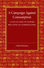 A Campaign against Consumption: A Collection of Papers Relating to Tuberculosis