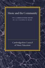 The Cambridgeshire Report on the Teaching of Music: Music and the Community