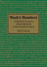 Bach's Numbers: Compositional Proportion and Significance