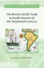 The British Textile Trade in South America in the Nineteenth Century