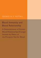 Blood Immunity and Blood Relationship: A Demonstration of Certain Blood-Relationships amongst Animals by Means of the Precipitin Test for Blood