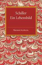 Schiller: Ein Lebensbild