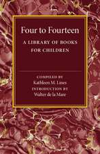 Four to Fourteen: A Library of Books for Children