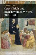 Heresy Trials and English Women Writers, 1400–1670