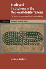 Trade and Institutions in the Medieval Mediterranean: The Geniza Merchants and their Business World