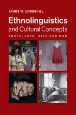 Ethnolinguistics and Cultural Concepts: Truth, Love, Hate and War