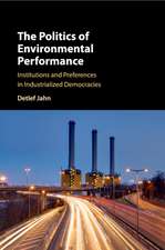 The Politics of Environmental Performance: Institutions and Preferences in Industrialized Democracies