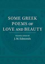 Some Greek Poems of Love and Beauty