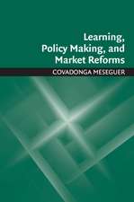 Learning, Policy Making, and Market Reforms