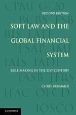 Soft Law and the Global Financial System: Rule Making in the 21st Century