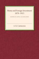 Home and Foreign Investment, 1870–1913