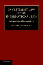 Investment Law within International Law: Integrationist Perspectives