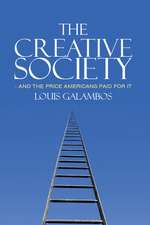 The Creative Society – and the Price Americans Paid for It