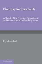 Discovery in Greek Lands: A Sketch of the Principal Excavations and Discoveries of the Last Fifty Years