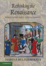 Rethinking the Renaissance: Burgundian Arts across Europe