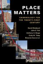 Place Matters: Criminology for the Twenty-First Century