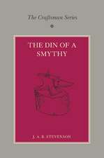 The Craftsman Series: The Din of a Smithy