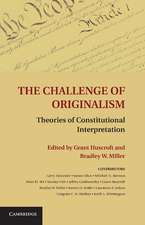 The Challenge of Originalism: Theories of Constitutional Interpretation