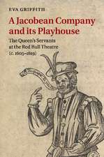 A Jacobean Company and its Playhouse: The Queen's Servants at the Red Bull Theatre (c.1605–1619)