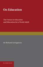 On Education: The Future in Education and Education for a World Adrift