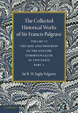 The Collected Historical Works of Sir Francis Palgrave, K.H.: Volume 6: The Rise and Progress of the English Commonwealth: Anglo-Saxon Period, Part 1