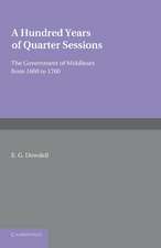 A Hundred Years of Quarter Sessions: The Government of Middlesex from 1660 to 1760