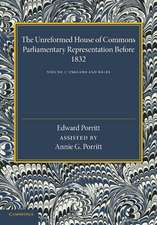 The Unreformed House of Commons: Volume 1, England and Wales