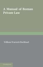 A Manual of Roman Private Law