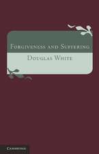 Forgiveness and Suffering: A Study of Christian Belief