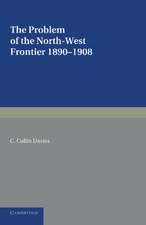 The Problem of the North-West Frontier, 1890–1908: With a Survey of Policy since 1849