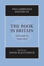 The Cambridge History of the Book in Britain: Volume 6, 1830–1914