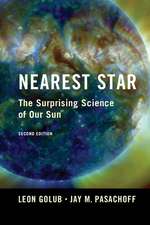 Nearest Star: The Surprising Science of our Sun