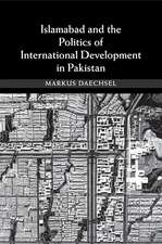 Islamabad and the Politics of International Development in Pakistan